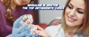 Invisalign in Weston: The Top Orthodontic Choice