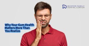 Why Your Gum Health Matters More Than You Realize